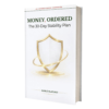 MONEY, ORDERED: The 10-Step System to Turn Financial Chaos into Lasting Stability